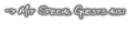 -> Mit Special Guests aus: